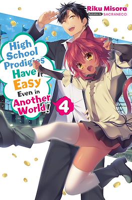 High School Prodigies Have It Easy Even in Another World! #4