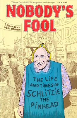 Nobody's Fool. The Life And Times Of Schlitzie