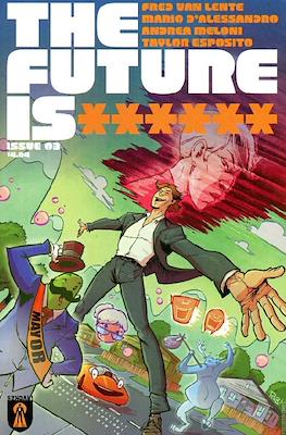 The Future Is ****** #3