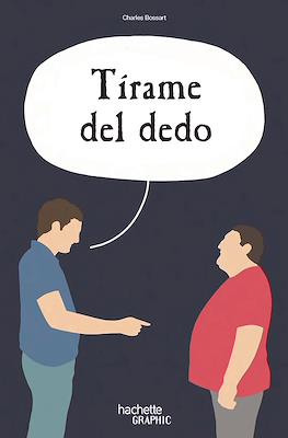 Tírame del dedo