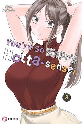 You're So Sloppy, Hotta-sensei #3