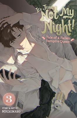 It’s Just Not My Night!: Tale of a Fallen Vampire Queen #3