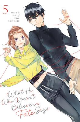 What He Who Doesn’t Believe in Fate Says #5