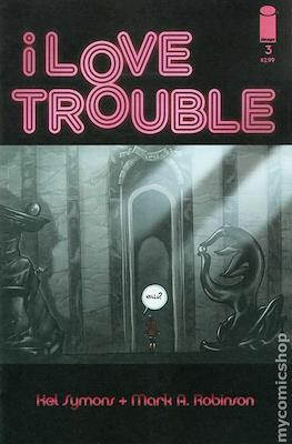 I Love Trouble #3