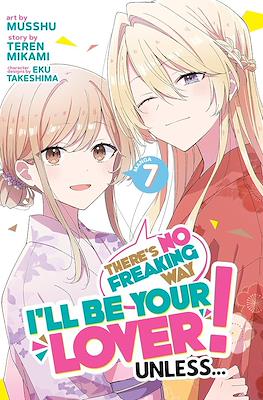 There's no Freaking Way I'll be your Lover! Unless... #7