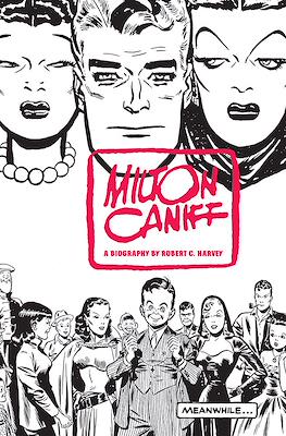 Meanwhile... A Biography of Milton Caniff