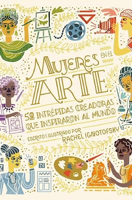 Mujeres en el arte. 50 intrépidas creadoras que inspiraron al mundo.