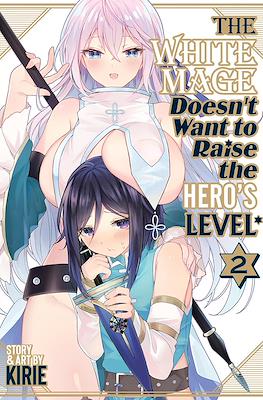 The White Mage Doesn’t Want to Raise the Hero’s Level #2