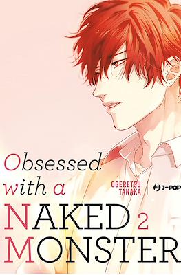 Obsessed with a naked monster #2