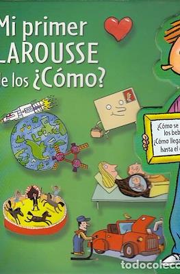 Mi primer Larousse de los ¿Cómo?