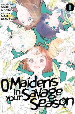 O Maidens In Your Savage Season #8