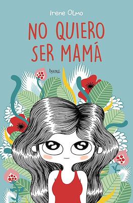 No quiero ser mamá