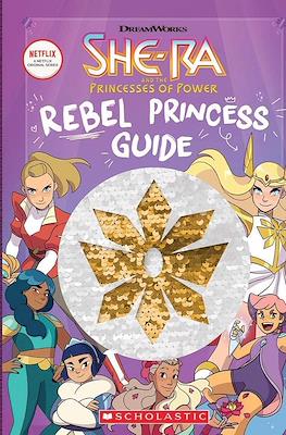 She-Ra And The Princesses Of Power. Rebel Princess Guide