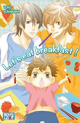 Let's eat breakfast !