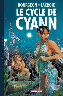 Le Cycle de Cyann. Édition intégrale