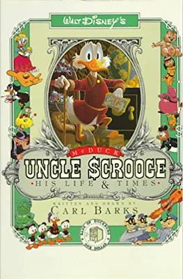 Walt Disney's Uncle Scrooge. His Life & Times