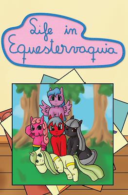 MLP: Life in Equestervaquia