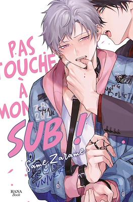 Pas touche à mon sub!