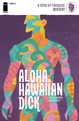 Aloha, Hawaiian Dick #3