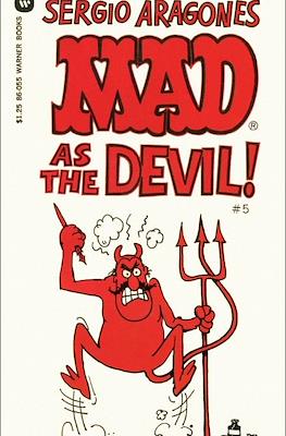 Mad as the Devil!