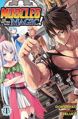 Muscles are Better Than Magic!