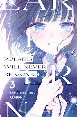 Polaris Will Never Be Gone #3