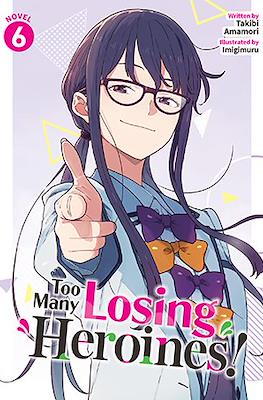 Too Many Losing Heroines! #6