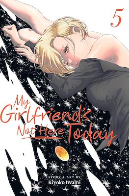 My Girlfriend’s Not Here Today #5