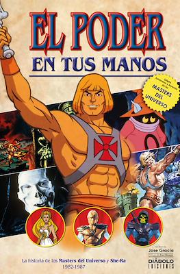 El Poder en tus Manos: La Historia de los Masters del Universo y She-Ra (1982-1987) (Rústica 290 pp)