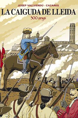 La caiguda de Lleida. 300 anys