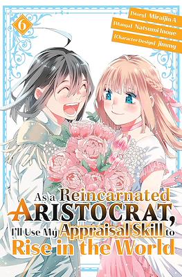 As a Reincarnated Aristocrat, I'll Use My Appraisal Skill to Rise in the World (Digital) #6