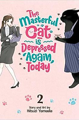 The Masterful Cat is Depressed Again Today #2