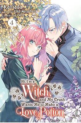 Hi, I'm a Witch, and My Crush Wants Me to Make a Love Potion (Softcover) #4