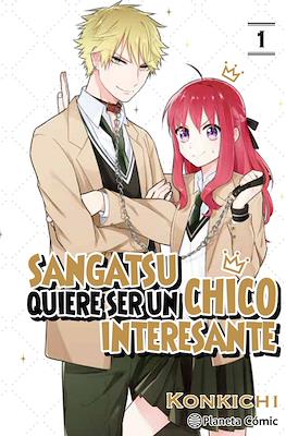 Sangatsu quiere ser un chico interesante (Rústica 160 pp) #1