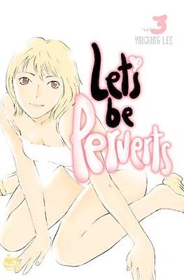 Let's Be Perverts #3