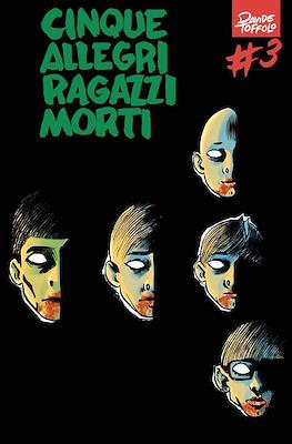 Cinque allegri ragazzi morti #3