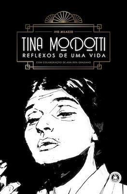 Tina Modotti: Reflexos de uma vida
