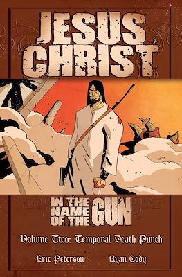Jesus Christ In The Name Of The Gun #2