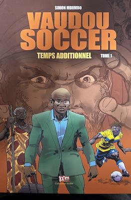 Vaudou Soccer. Temps additionnel
