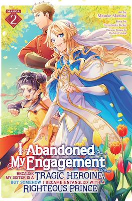 I Abandoned My Engagement Because My Sister is a Tragic Heroine, but Somehow I Became Entangled with a Righteous Prince (Softcover) #2