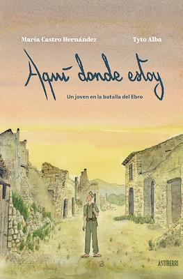 Aquí donde estoy (Cartoné 120 pp)