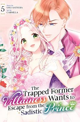 The Trapped Former Villainess Wants to Escape from the Sadistic Prince #5