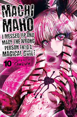 Machimaho: I Messed Up and Made the Wrong Person Into a Magical Girl! #10