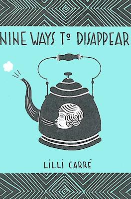 Nine Ways To Disappear