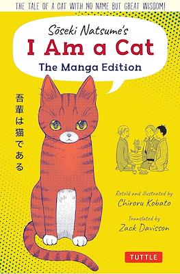 Soseki Natsume's I Am A Cat: The Manga Edition: The tale of a cat with no name but great wisdom!