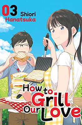 How to Grill Our Love #3