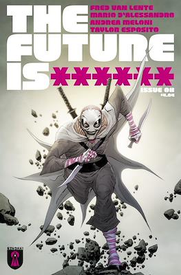 The Future Is ****** #8