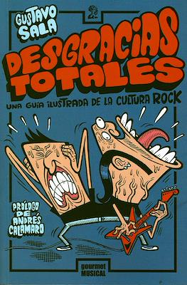 Desgracias totales Una guía ilustrada de la cultura rock