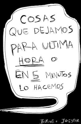 Cosas que para última hora o en 5 minutos lo hacemos