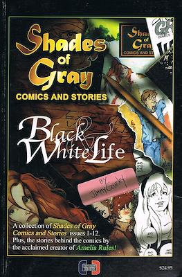 Shades of Gray Comics and Stories: Black & White Life